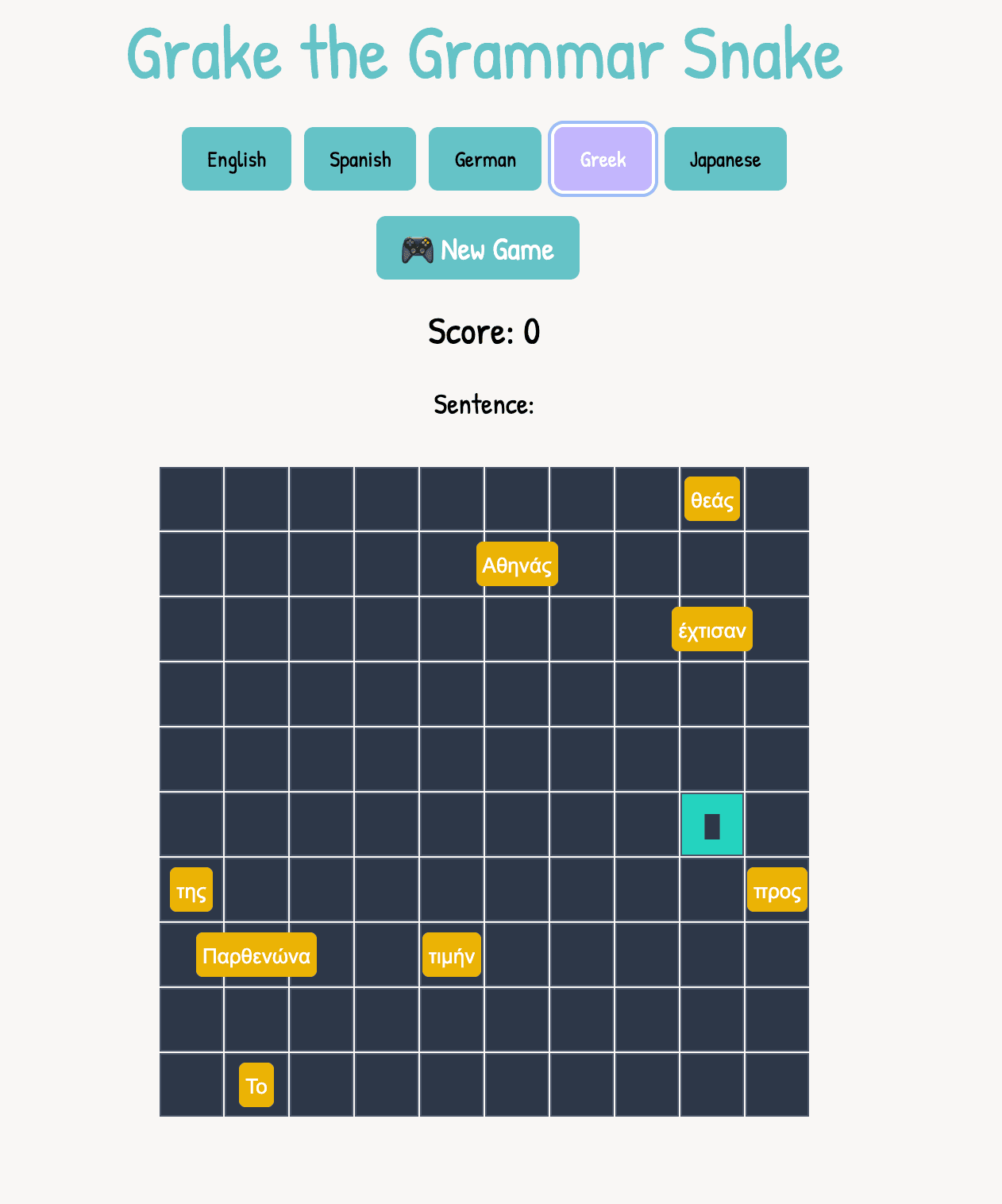 Grake the Grammar Snake English Spanish German Greek Japanese (gaming console emoji) New Game Score :0 Sentence:  θεάς  Αθηνάς  έχτισαν της προς  Παρθενώνα τιμήν Το 